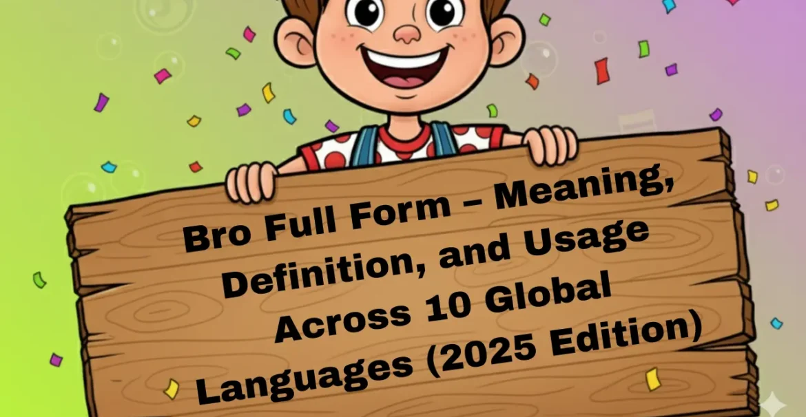 Bro-Full-Form