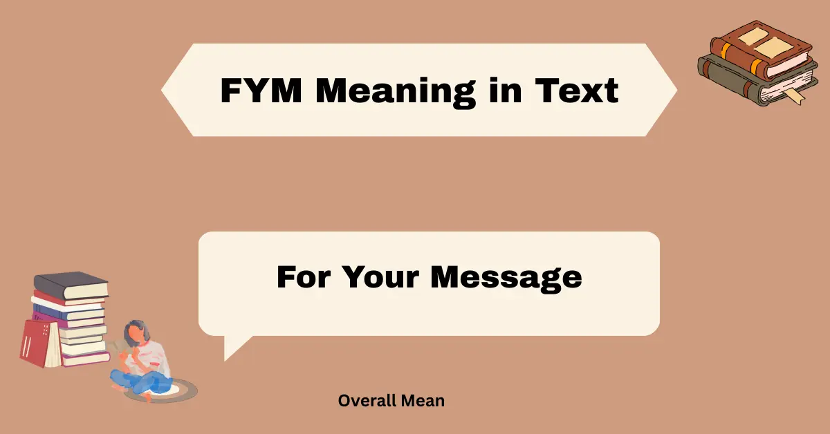 FYM Meaning in Text