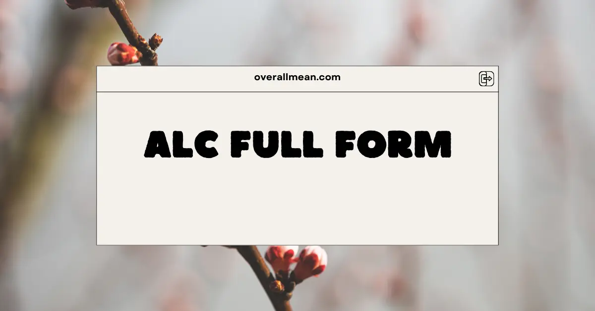 ALC Full Form