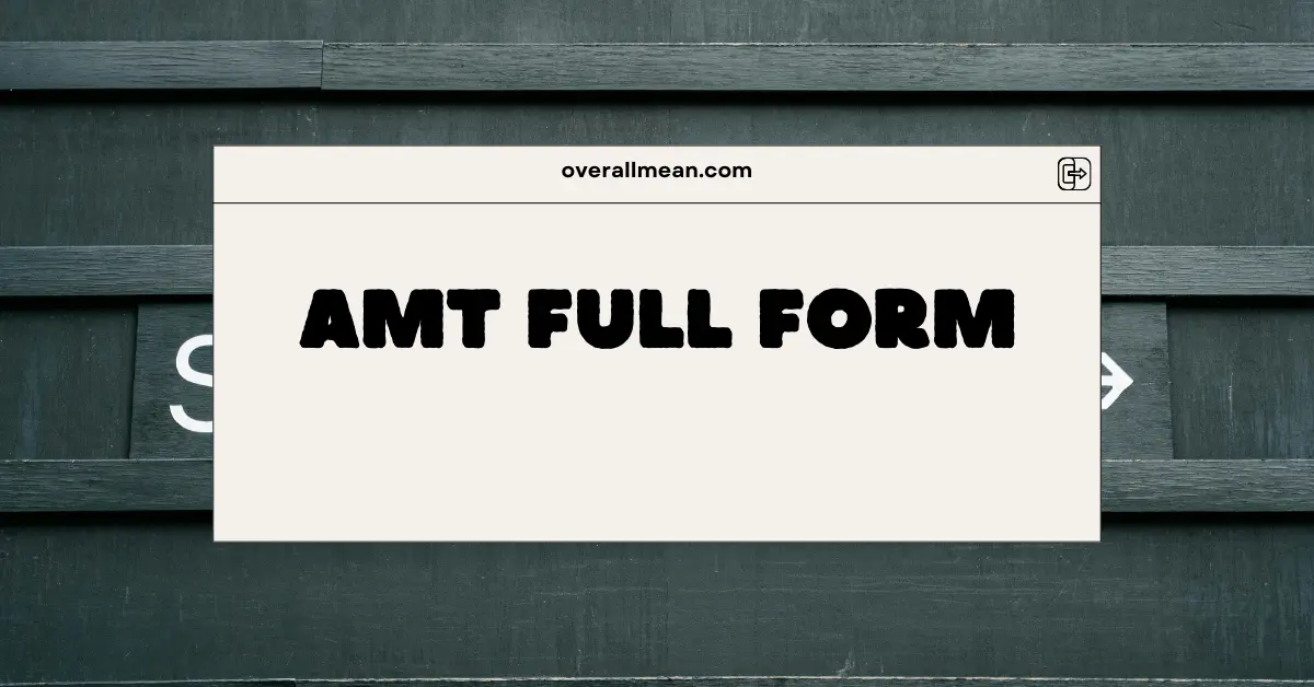 AMT Full Form