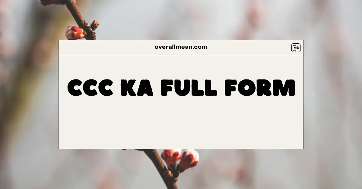 CCC Ka Full Form