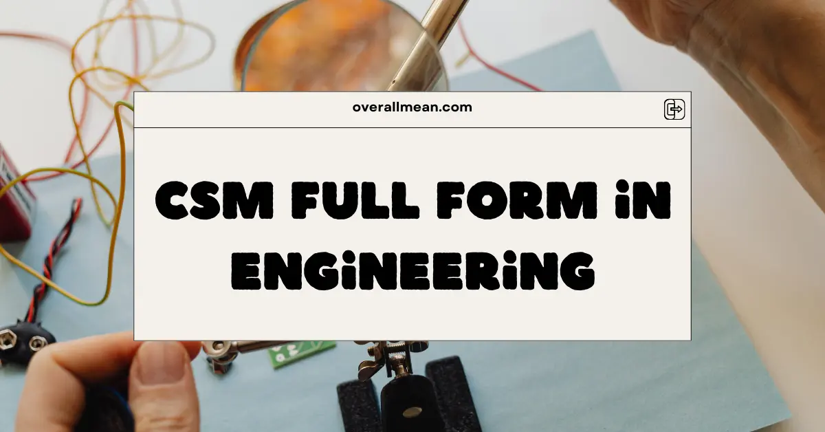 CSM Full Form in Engineering