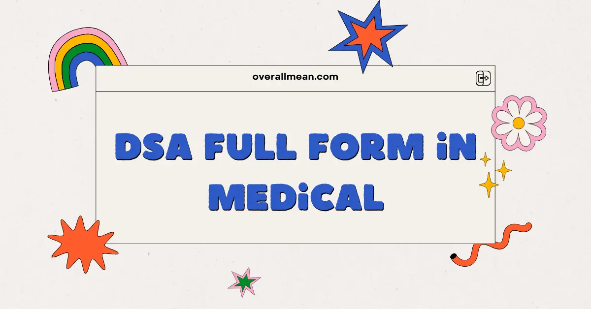 DSA Full Form in Medical