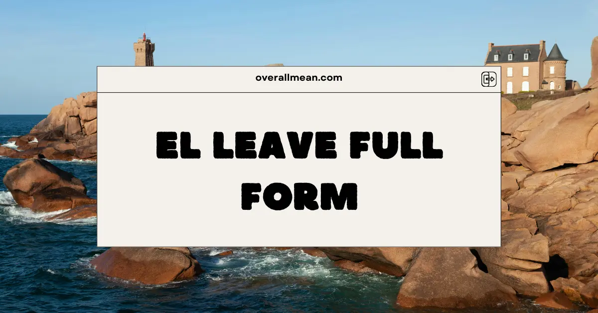EL Leave Full Form