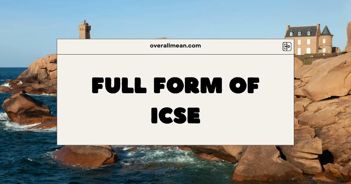 Full Form of ICSE