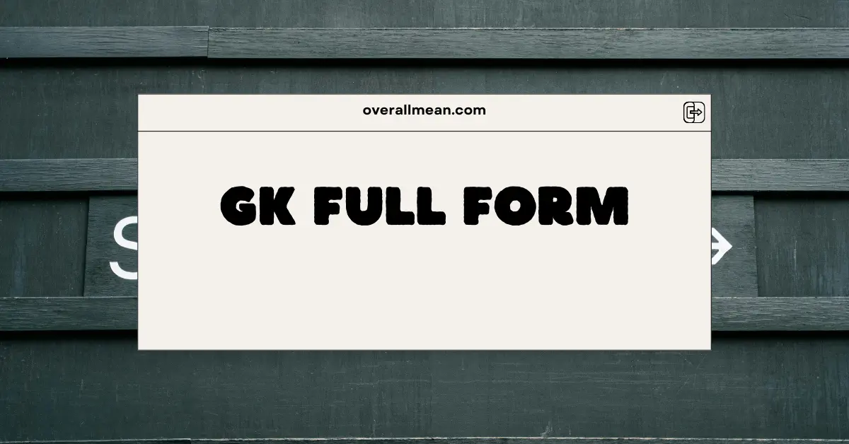 GK Full Form