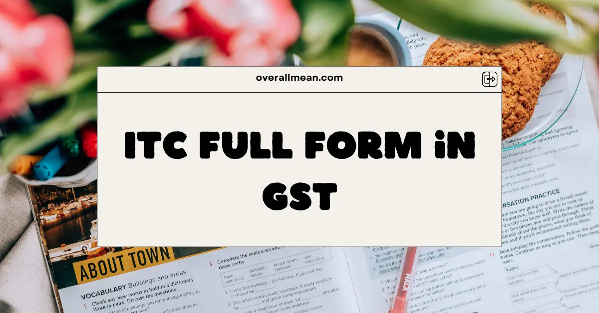 ITC Full Form in GST