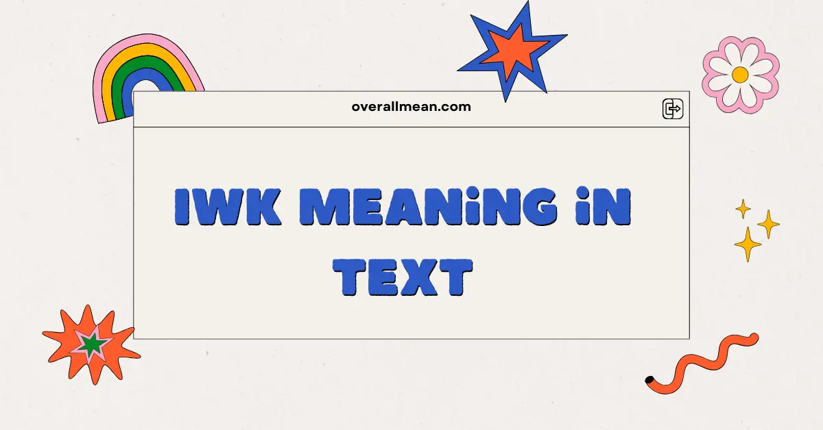 IWK Meaning in Text
