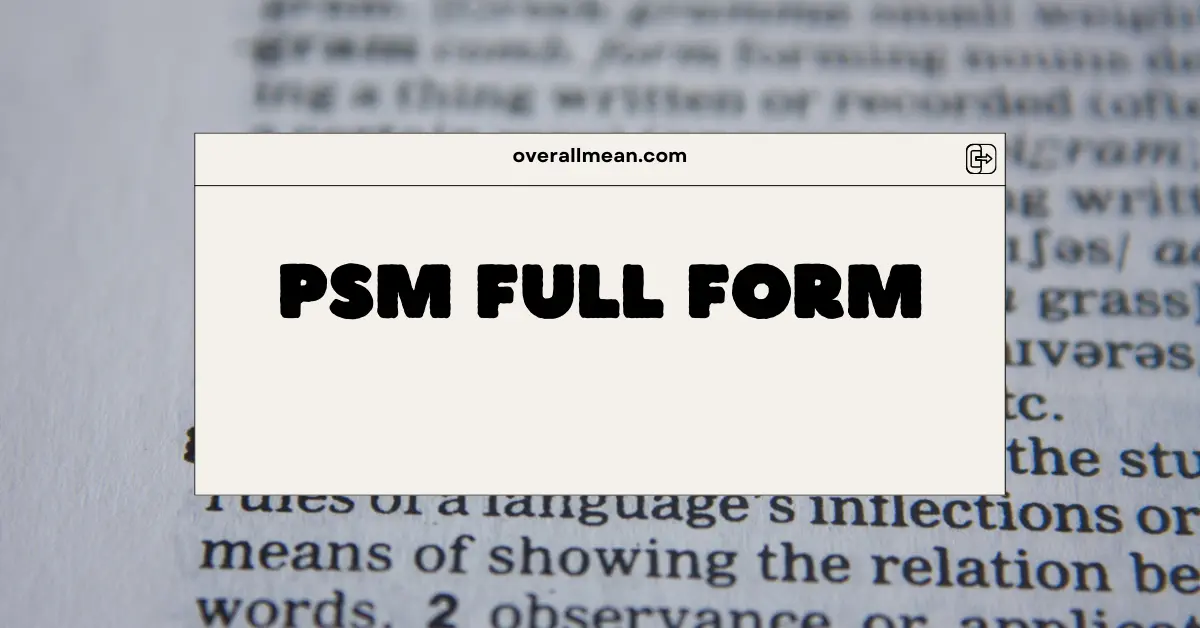 PSM Full Form