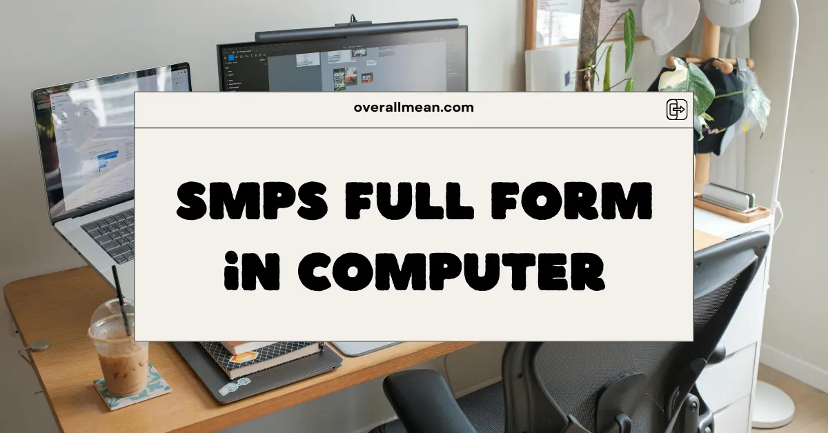 SMPS Full Form in Computer