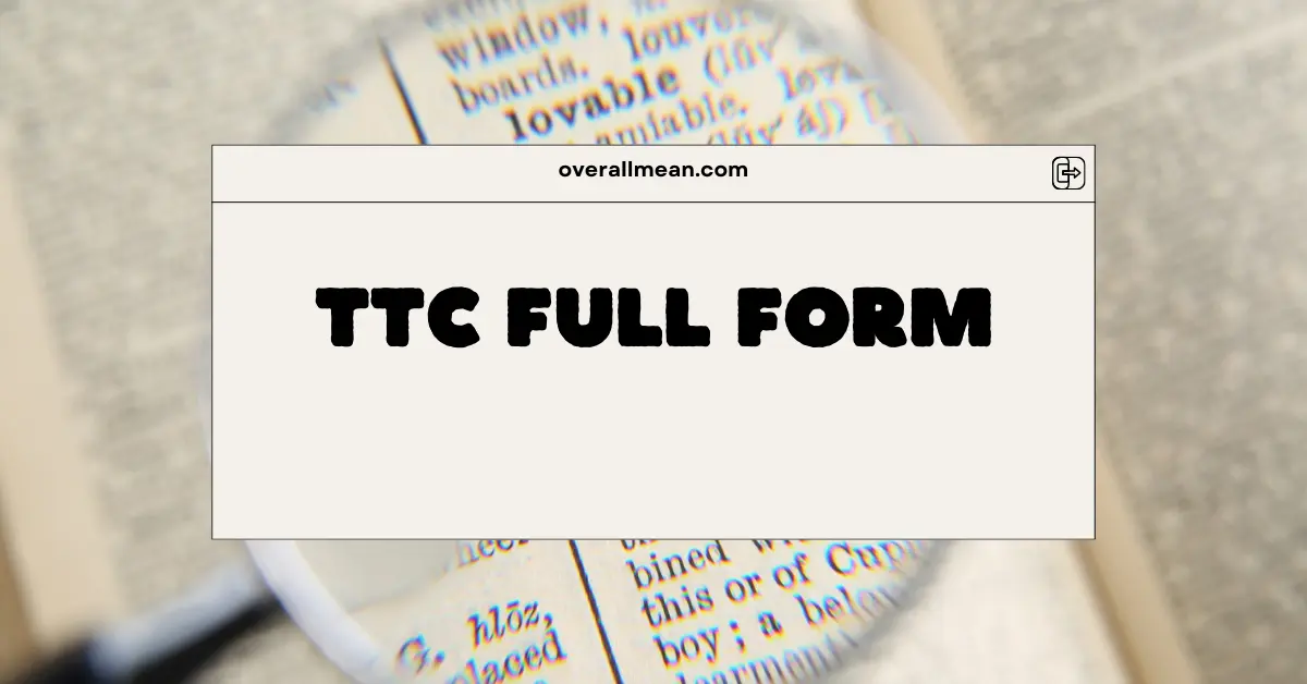 TTC Full Form