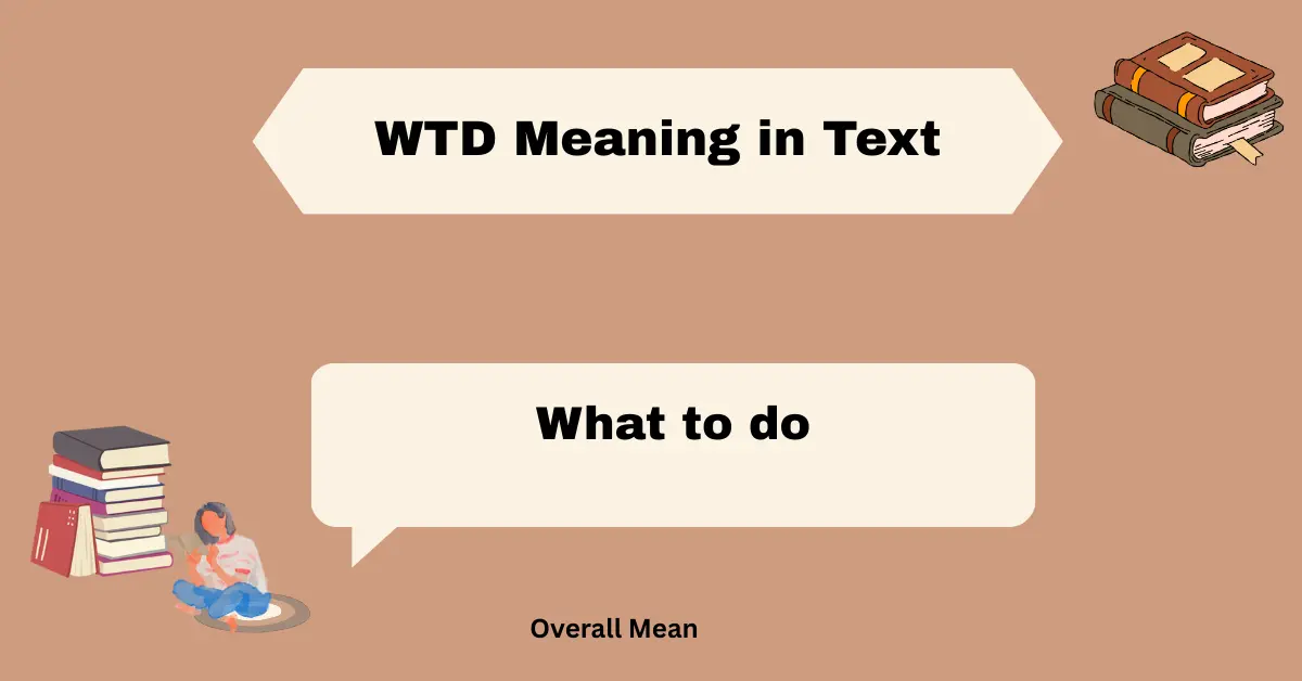 WTD Meaning in Text