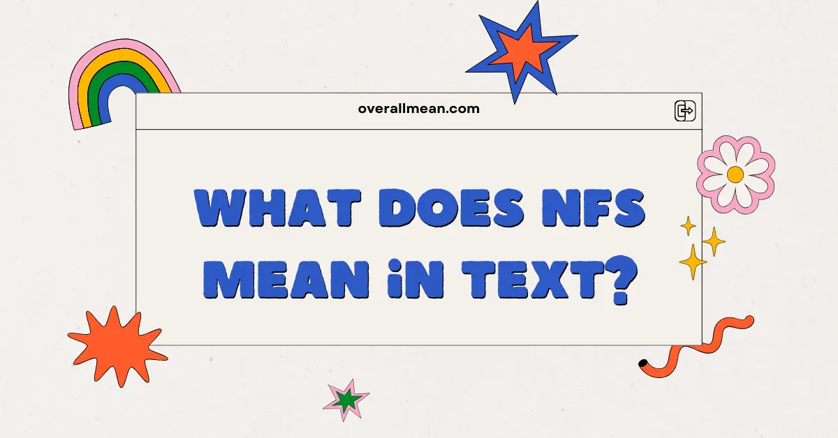 What Does NFS Mean in Text?