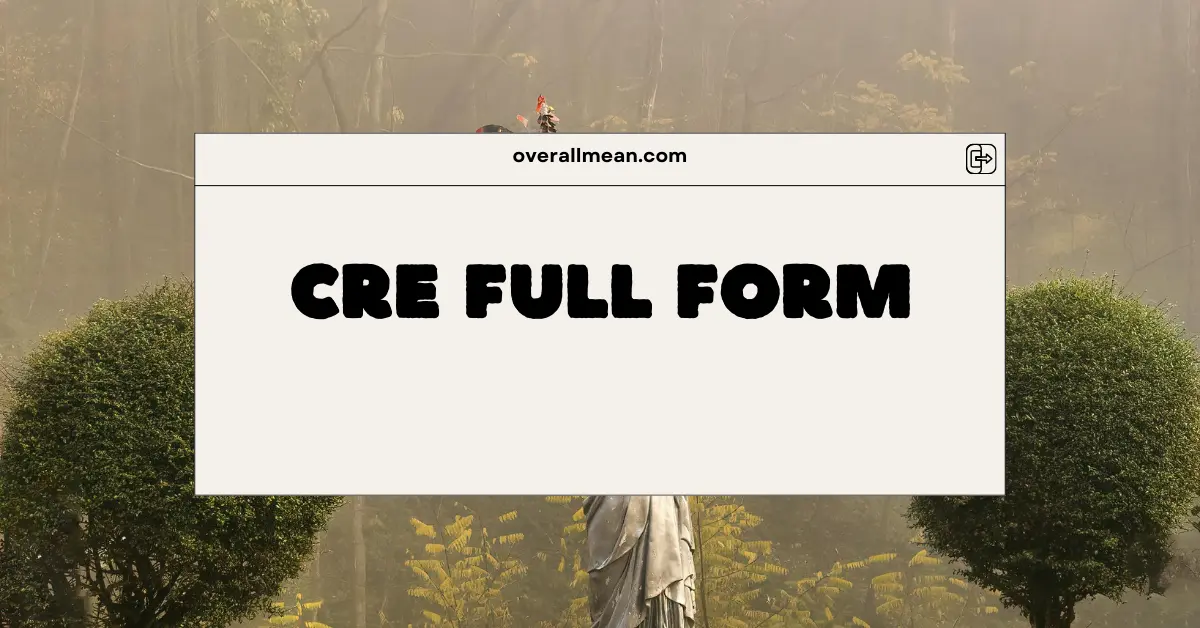 CRE Full Form