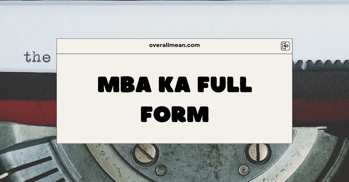 MBA Ka Full Form
