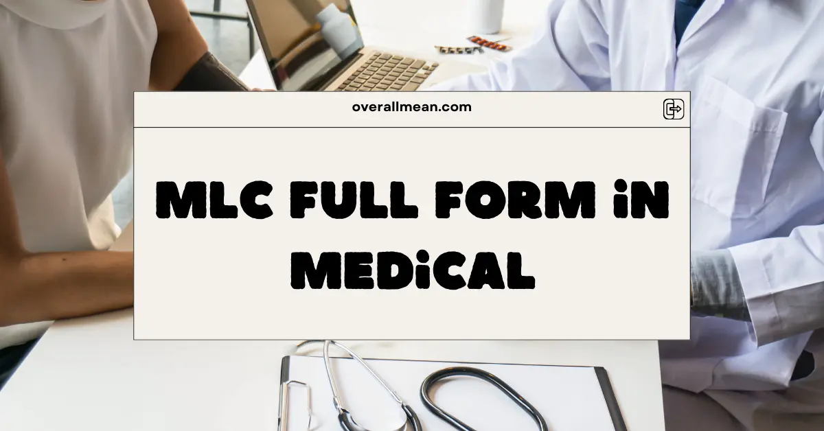 MLC Full Form in Medical