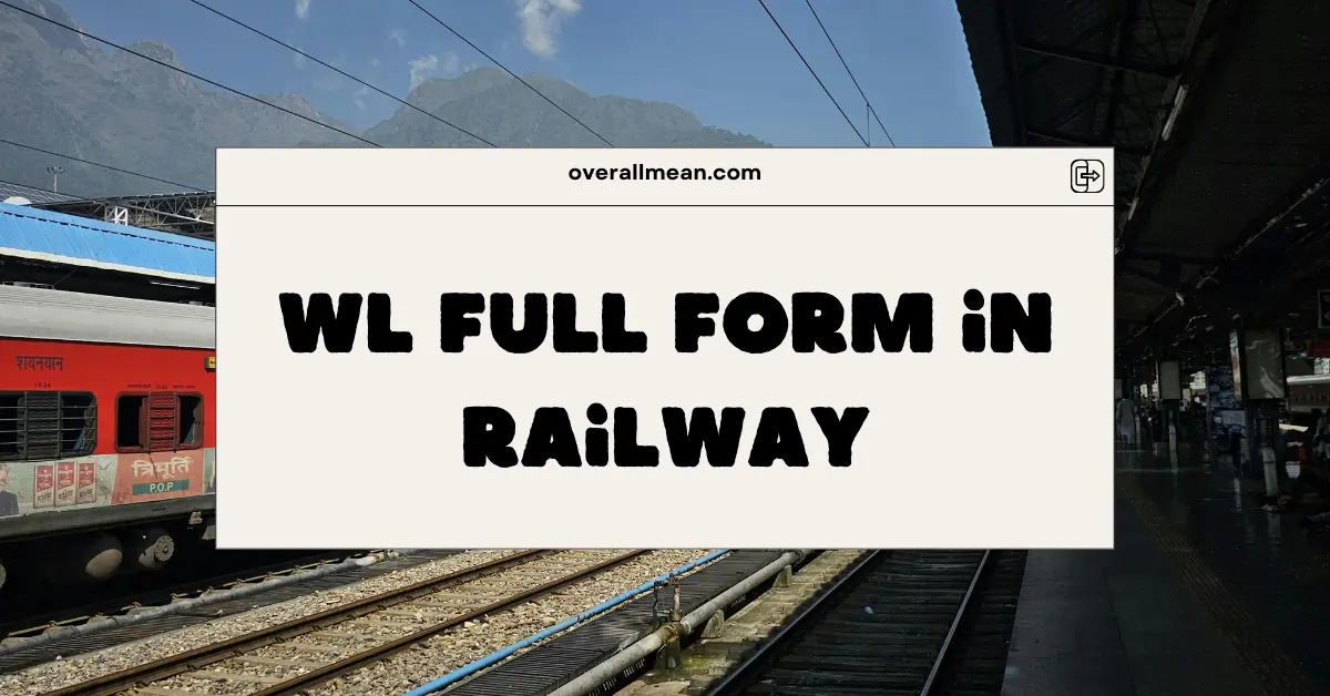 WL Full Form in Railway